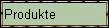 Produkte