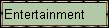 Entertainment