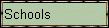 Schools