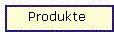 Produkte